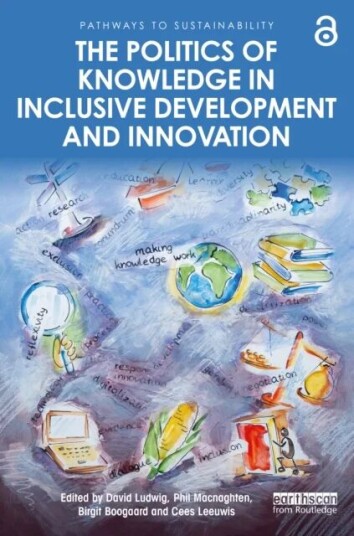 The Politics Of Knowledge In Inclusive Development And Innovation