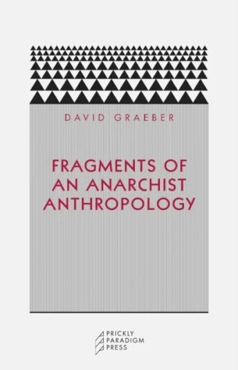 Fragments Of An Anarchist Anthropology Av David Graeber Fragments Of An Anarchist Anthropology Av David Graeber