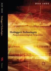 Heidegger'S Technologies Av Don Ihde Heidegger'S Technologies Av Don Ihde