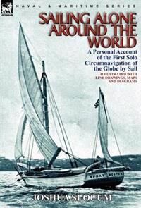 Sailing Alone Around The World Av Captain Joshua Slocum Sailing Alone Around The World Av Captain Joshua Slocum