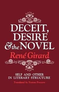 Deceit, Desire, And The Novel Av Rene (Stanford University) Girard Deceit, Desire, And The Novel Av Rene (Stanford University) Girard