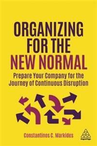 Organizing For The New Normal Av Constantinos C. Markides Organizing For The New Normal Av Constantinos C. Markides