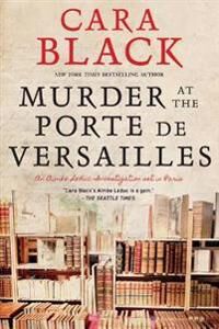 Murder At The Porte De Versailles Av Cara Black