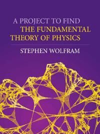 Pro-Ject Wolfram Stephen A Project To Find The Fundamental Theory Of Physics