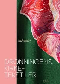 Krag, Anne Hedeager Dronningens kirketekstiler (8702286114) Krag, Anne Hedeager Dronningens kirketekstiler (8702286114)