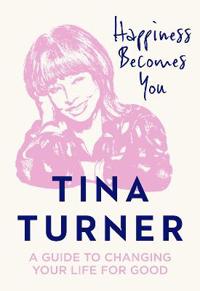 Happiness Becomes You Av Tina Turner