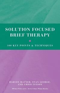 Solution Focused Brief Therapy Av Harvey (Founding Member Of Brief London Uk) Ratner, Evan (Founding Member Of Brief London Uk) George, Chris (Foundin