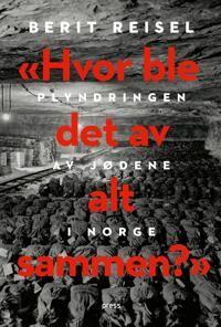 Hvor Ble Det Av Alt Sammen? Av Berit Reisel