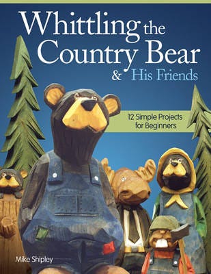Whittling The Country Bear & His Friends Av Mike Shipley