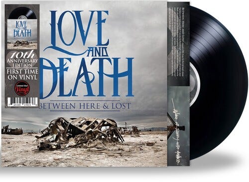 Love And Death Between Here & Lost 10th Anniversary Edition LP/Vinyl