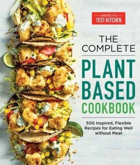 The Complete Plant-Based Cookbook Av America'S Test Kitchen