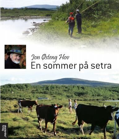 En Sommer På Setra Av Jon Østeng Hov En Sommer På Setra Av Jon Østeng Hov