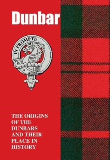 Dunbar  The Origins of the Dunbars and Their Place in History