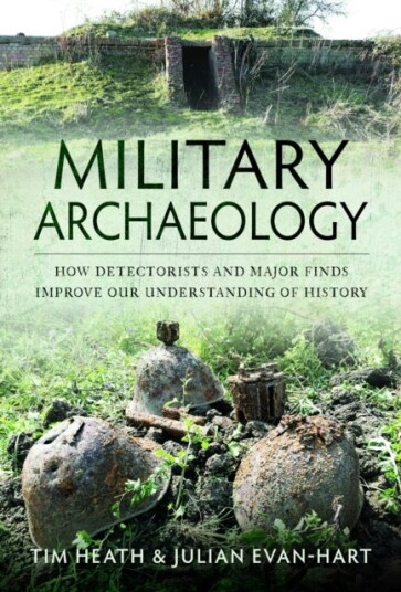Military Archaeology Av Tim Heath, Julian Evan-Hart