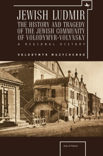 Jewish Ludmir The History and Tragedy of the Jewish Community of VolodymyrVolynsky: A Regional History Jewish Ludmir The History and Tragedy of the Jewish Community of VolodymyrVolynsky: A Regional History