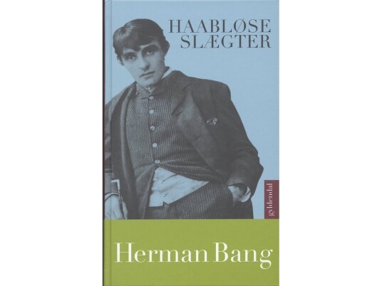 Haabløse Slægter | Herman Bang | Språk: Dansk