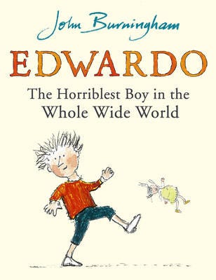 Edwardo The Horriblest Boy In The Whole Wide World Av John Burningham