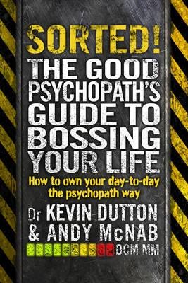 Sorted! Av Andy Mcnab, Professor Kevin Dutton Sorted! Av Andy Mcnab, Professor Kevin Dutton