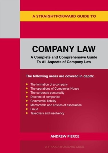 A Straightforward Guide to Company Law A Straightforward Guide to Company Law