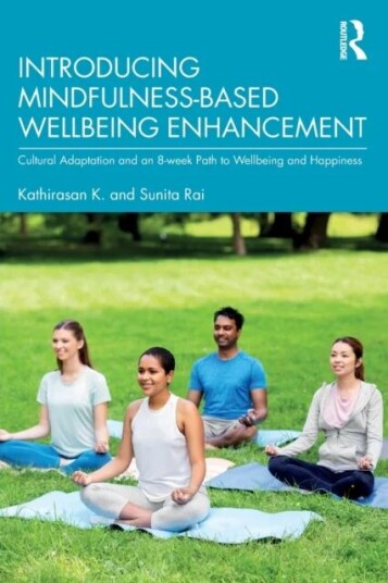 Introducing Mindfulness-Based Wellbeing Enhancement Av Kathirasan K., Sunita Rai