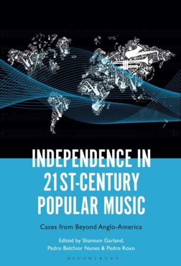 Independence in 21stCentury Popular Music Cases from Beyond AngloAmerica