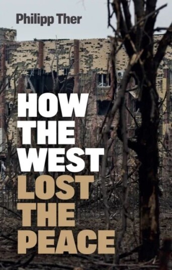 How The West Lost The Peace Av Philipp Ther