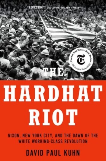 The Hardhat Riot Av David Paul (Journalist) Kuhn