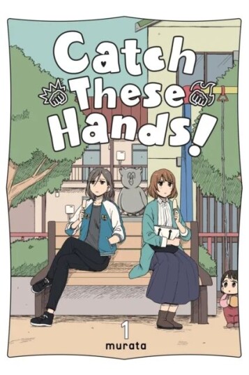 Catch These Hands!, Vol. 1 Av Murata
