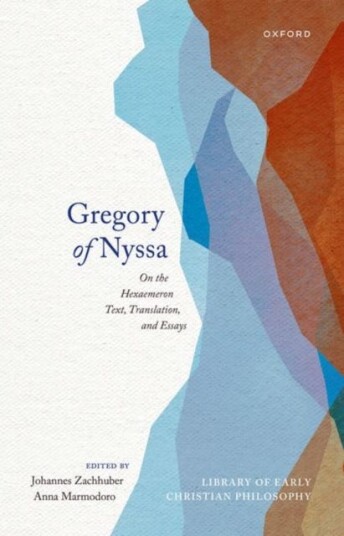 Gregory of Nyssa: On the Hexaemeron Text Translation and Essays