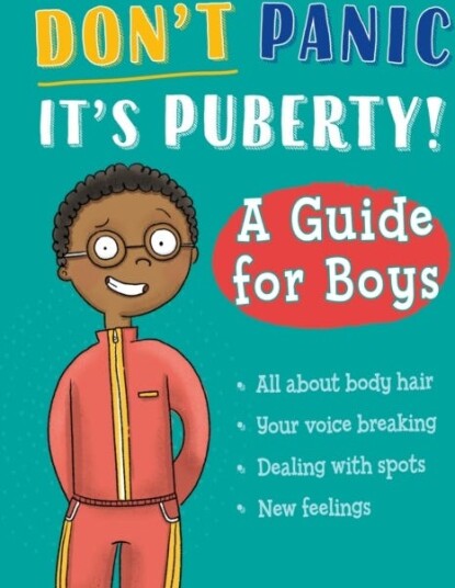 Don'T Panic, It'S Puberty!: A Guide For Boys