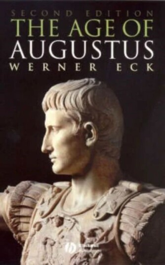 The Age Of Augustus Av Werner (Cologne University) Eck