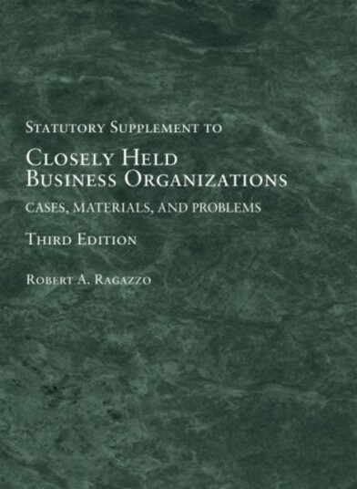 Closely Held Business Organizations Av Robert A. Ragazzo, Frances S. Fendler