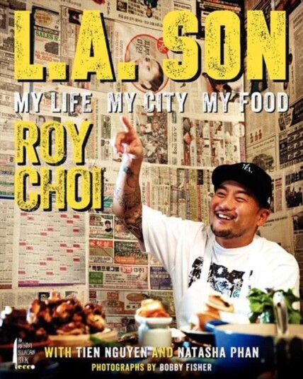 L.A. Son Av Roy Choi, Tien Nguyen, Natasha Phan