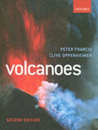Volcanoes Av Was Professor Of Volcanology At The Open University And) Peter The Late Francis (Was Professor Of Volcanology, Clive (Is A Lecturer In Ge
