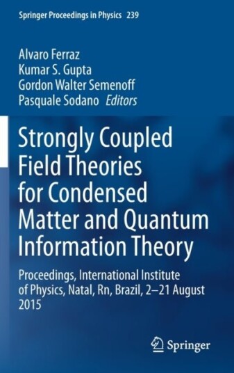 Strongly Coupled Field Theories for Condensed Matter and Quantum Information Theory