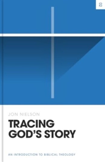 Tracing God's Story An Introduction to Biblical Theology