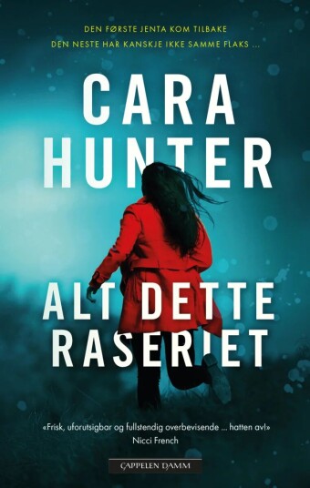 Alt Dette Raseriet Av Cara Hunter