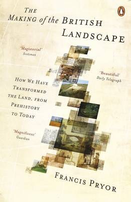 The Making Of The British Landscape Av Francis Pryor