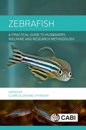 Zebrafish A Practical Guide to Husbandry, Welfare and Research Methodology