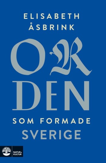 Orden som formade Sverige Orden som formade Sverige