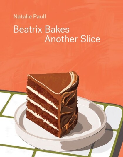 Beatrix Bakes: Another Slice Av Natalie Paull