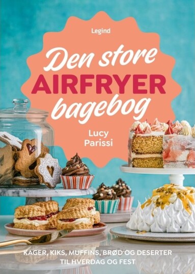 Den Store Airfryer Bakeboken | Lucy Parissi | Språk: Dansk