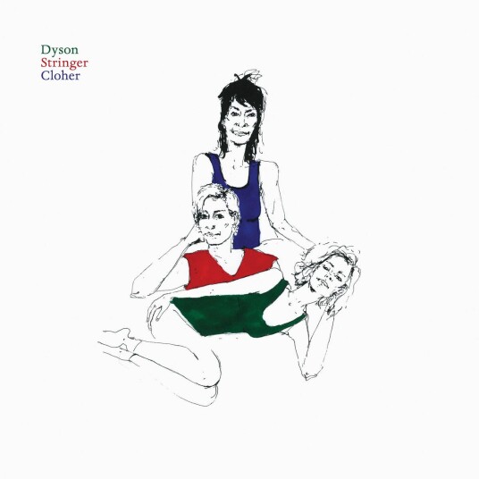 Dyson Stringer Cloher, Mia Dyson, Liz Stringer, Jen Cloher Dyson Stringer Cloher CD Dyson Stringer Cloher, Mia Dyson, Liz Stringer, Jen Cloher Dyson Stringer Cloher CD
