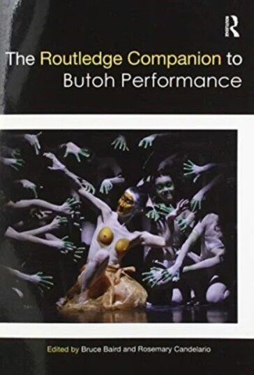 The Routledge Companion To Butoh Performance