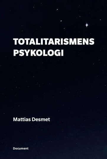 Totalitarismens Psykologi Av Mattias Desmet