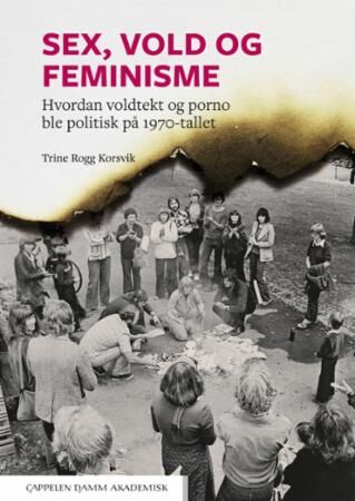 Sex, Vold Og Feminisme Av Trine Rogg Korsvik
