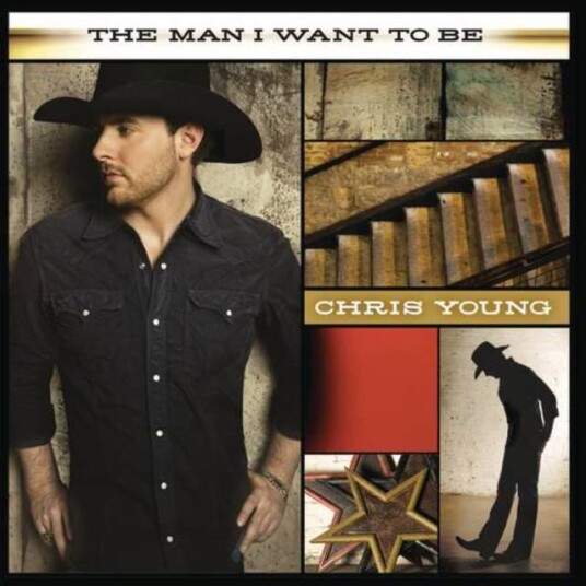 Chris Young The Man I Want To Be CD Chris Young The Man I Want To Be CD