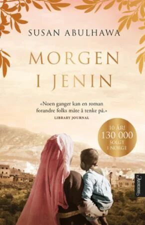 Morgen i Jenin av Susan Abulhawa - Roman fra Aschehoug & Co Morgen i Jenin av Susan Abulhawa - Roman fra Aschehoug & Co
