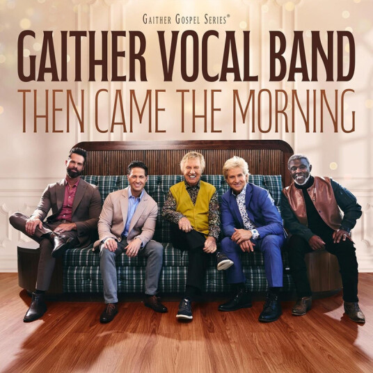 Gaither Vocal Band Then Came The Morning CD