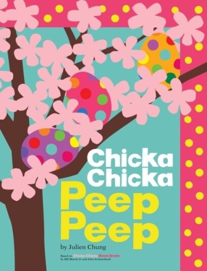 Chicka Chicka Peep Peep Chicka Chicka Peep Peep
